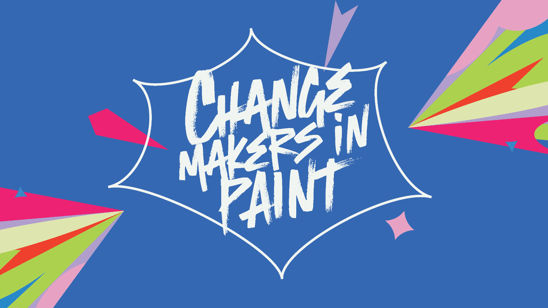 Weißer, fetter, handgeschriebener Text lautet „Change Makers in Paint“ in einer stacheligen weißen Form auf blauem Hintergrund mit bunten abstrakten Ausbrüchen und Formen an den Rändern.