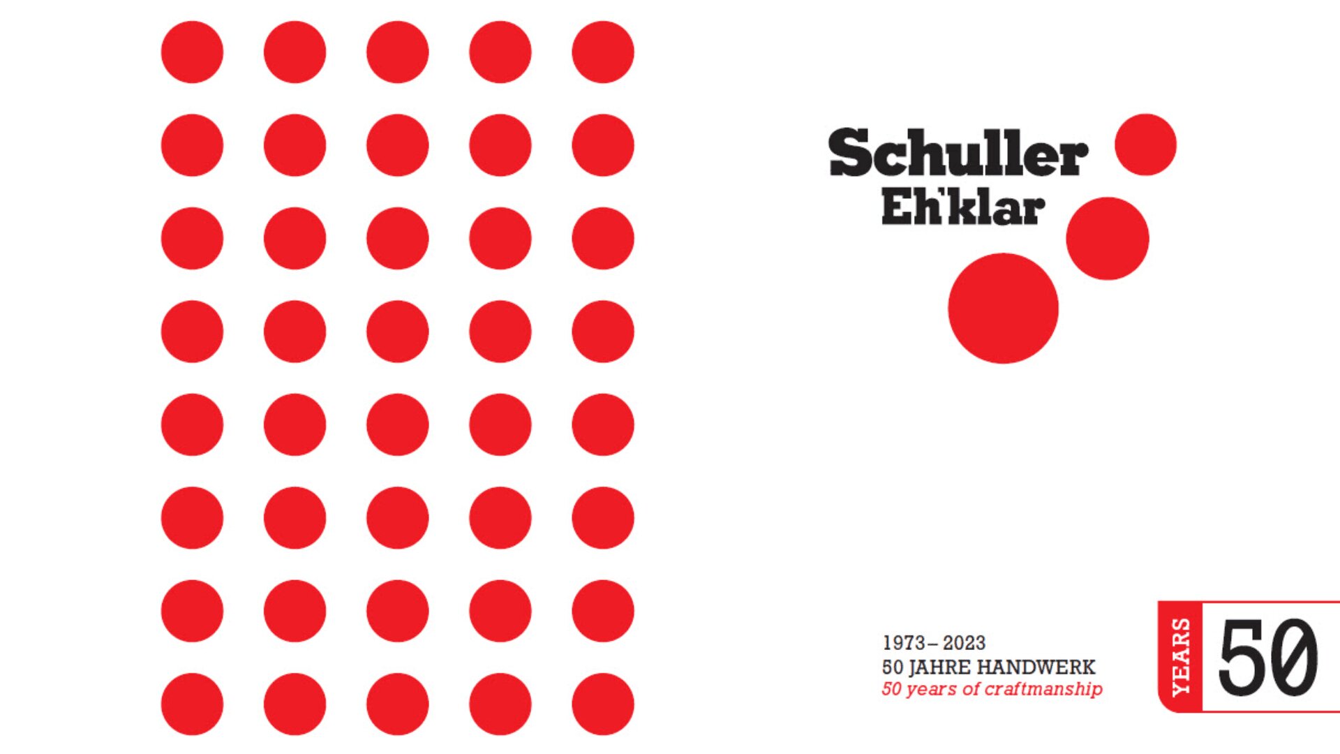 A grid of five rows and six columns of red dots is on the left. On the right, text reads Schuller Ehklar. Below, small text says 1973—2023, 50 years of craftsmanship. A vertical box says 50 YEARS.