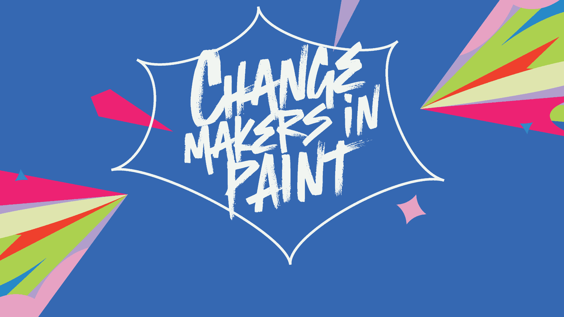 White text reading Change Makers in Paint is centered inside a spiky outlined shape on a blue background, surrounded by colorful abstract shapes in pink, green, and orange.