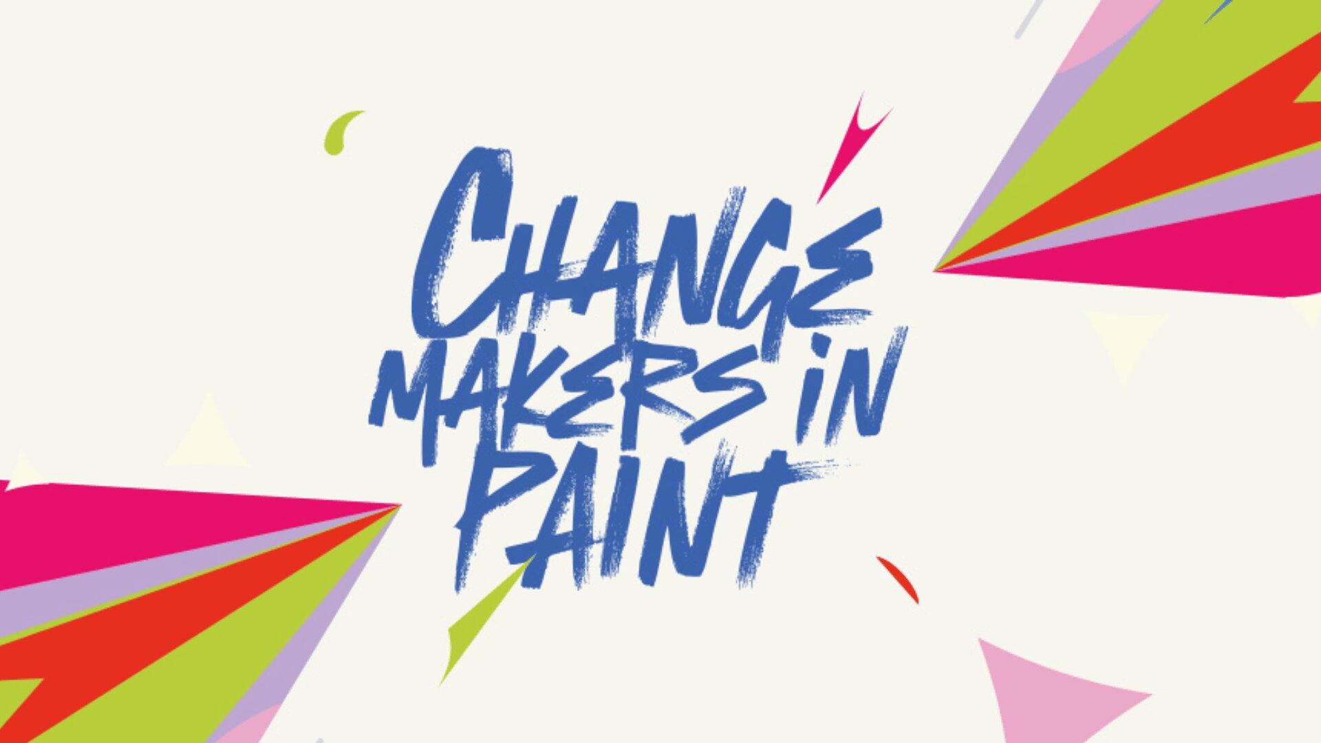 Der fettgedruckte blaue Text „Change Makers in Paint“ ist von farbenfrohen, abstrakten geometrischen Farbstreifen in Pink, Orange, Grün und Lila auf weißem Hintergrund umgeben.